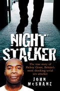 Cover: The Night Stalker - The True Story of Delroy Grant, Britain's Most Shocking Serial Sex Attacker - John Blake