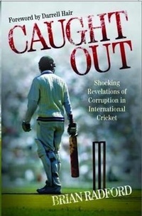 Abbildung von: Caught Out - Shocking Revelations of Corruption in International Cricket - John Blake