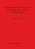 Cover: Architecture Economics and Identity in Romano-British 'Small Towns' - BAR Publishing