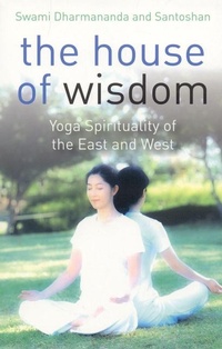 Abbildung von: House of Wisdom, The - Yoga of the East and West - John Hunt Publishing