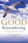 Cover: Good Remembering, The - A Message for our Times - O Books