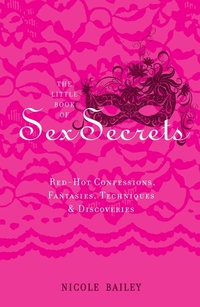 Abbildung von: The Little Book of Sex Secrets - Duncan Baird Publishers