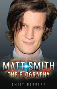 Enlarge image Cover: Matt Smith - The Biography - John Blake