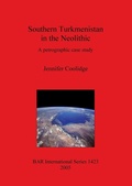 Cover: Southern Turkmenistan in the Neolithic - BAR Publishing
