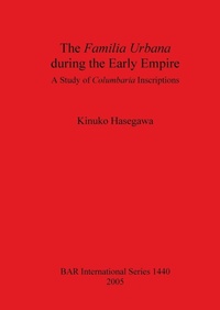 Abbildung von: The Familia Urbana During the Early Empire - BAR Publishing