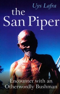 Abbildung von: San Piper, The - Encounters with an Otherworldly Bushman - O Books