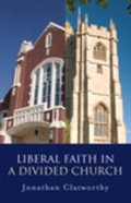 Cover: Liberal Faith in a Divided Church - John Hunt Publishing