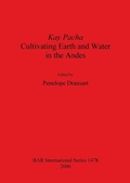 Cover: Kay Pacha: Cultivating Earth and Water in the Andes - BAR Publishing