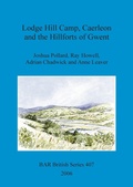 Cover: Lodge Hill Camp, Caerleon, and the hillforts of Gwent - BAR Publishing