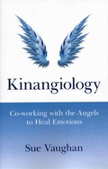 Bild: Kinangiology - Co-working With the Angels to Heal Emotions - John Hunt Publishing