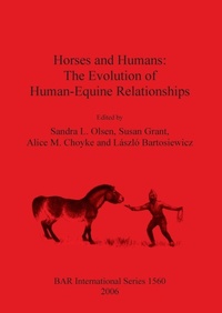 Enlarge image Cover: Horses and Humans: The Evolution of Human-Equine Relationships - BAR Publishing