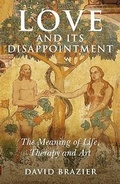 Bild: Love and Its Disappointment - The Meaning of Life, Therapy and Art - John Hunt Publishing
