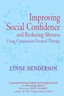 Cover: Improving Social Confidence and Reducing Shyness Using Compassion Focused Therapy - Robinson