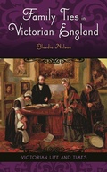 Cover: Family Ties in Victorian England - Praeger Publishers Inc