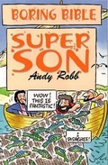 Cover: Boring Bible: Super Son - Series 1 - John Hunt Publishing