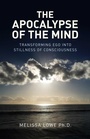 Cover: Apocalypse of the Mind, The - Transforming Ego into Stillness of Consciousness - John Hunt Publishing
