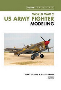 Enlarge image Cover: World War II US Army Fighter Modelling - Osprey Publishing