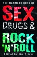 Cover: The Mammoth Book of Sex, Drugs & Rock 'n' Roll - Robinson Publishing