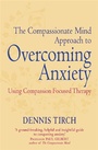 Cover: The Compassionate Mind Approach to Overcoming Anxiety - Robinson