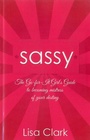 Cover: Sassy - The Go-for-it Girl`s Guide to becoming mistress of your destiny - Sassy Books