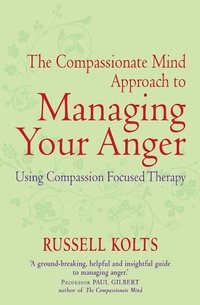 Enlarge image Cover: The Compassionate Mind Approach to Managing Your Anger - Robinson