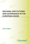 Cover: Regional Institutions and Governance in the European Union - Praeger Publishers Inc