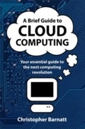 Cover: A Brief Guide to Cloud Computing - Robinson Publishing