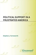 Cover: Political Support in a Frustrated America - Praeger Publishers Inc
