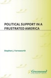 Enlarge image Cover: Political Support in a Frustrated America - Praeger Publishers Inc