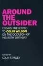 Cover: Around the Outsider - Essays presented to Colin Wilson on the occasion of his 80th birthday - O Books