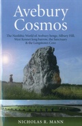 Cover: Avebury Cosmos - The Neolithic World of Avebury henge, Silbury Hill, West Kennet long barrow, the Sanctuary & the Longstones Cove - O Books