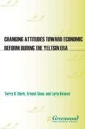 Cover: Changing Attitudes Toward Economic Reform During the Yeltsin Era - Praeger Publishers Inc