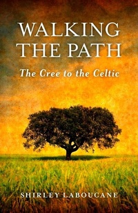 Abbildung von: Walking the Path: The Cree to the Celtic - Moon Books