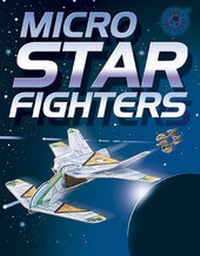 Enlarge image Cover: Micro Star Fighters - Top That! Publishing Ltd