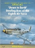 Cover: 'Down to Earth' Strafing Aces of the Eighth Air Force - Osprey Publishing