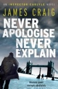 Cover: Never Apologise, Never Explain - Constable Crime