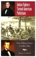 Cover: Indian Fighters Turned American Politicians - Praeger Publishers Inc