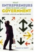 Cover: What Entrepreneurs Need to Know about Government - Praeger Publishers Inc