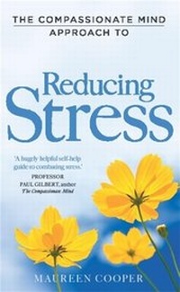 Enlarge image Cover: The Compassionate Mind Approach to Reducing Stress - Robinson Publishing