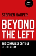 Cover: Beyond the Left - The Communist Critique of the Media - John Hunt Publishing