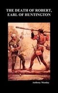 Cover: The Death of Robert Earl of Huntington (Hardback) - Benediction Classics