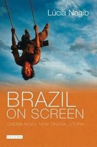 Enlarge image Cover: Brazil on Screen - I.B. Tauris