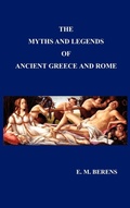 Bild: Myths and Legends of Ancient Greece and Rome - Benediction Classics