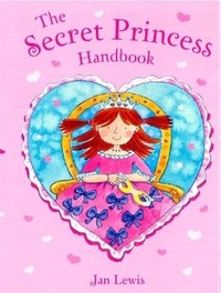 Enlarge image Cover: The Secret Fairy: The Secret Princess Handbook - Orchard Books