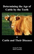Cover: Determining the Age of Cattle by the Teeth, and Cattle and Their Diseases - Benediction Classics