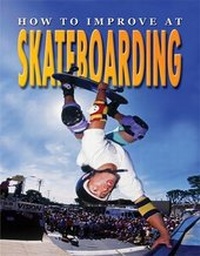 Enlarge image Cover: How To Improve At Skateboarding - Ticktock Books