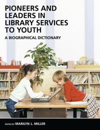 Abbildung von: Pioneers and Leaders in Library Services to Youth - Libraries Unlimited Inc