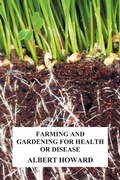 Cover: Farming and Gardening for Health or Disease - Benediction Classics