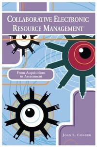 Abbildung von: Collaborative Electronic Resource Management - Libraries Unlimited Inc