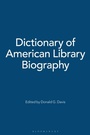 Cover: Dictionary of American Library Biography - Libraries Unlimited Inc
